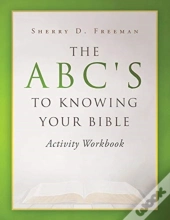 The Abc'S To Knowing Your Bible