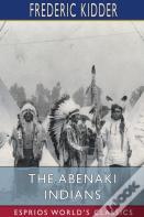 The Abenaki Indians (Esprios Classics)