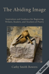 The Abiding Image: Inspiration And Guida