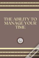 The Ability To Manage Your Time