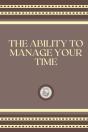 The Ability To Manage Your Time - Preview