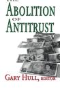 The Abolition Of Antitrust - Preview