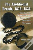 The Abolitionist Decade, 1829-1838