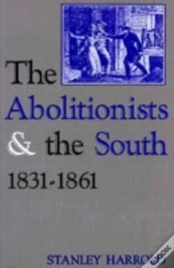 Capa do artigo The Abolitionists And The South, 1831-1861