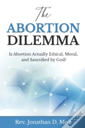 The Abortion Dilemma: Is Abortion Actual