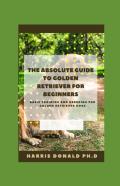 The Absolute Guide To Golden Retriever For Beginners