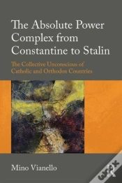 Capa do artigo The Absolute Power Complex From Constantine To Stalin