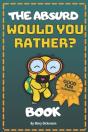 The Absurd "Would You Rather?" Book - Preview