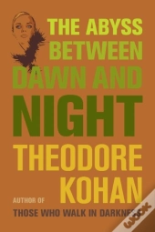 The Abyss Between Dawn And Night