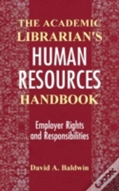 The Academic Librarian'S Human Resources Handbook