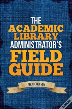 Capa do artigo The Academic Library Administrator'S Field Guide