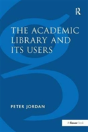 The Academic Library And Its Users - Preview