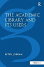 The Academic Library And Its Users - Preview