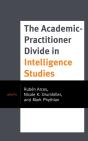 The Academic-Practitioner Divide In Intelligence Studies - Preview