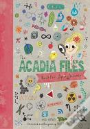 The Acadia Files
