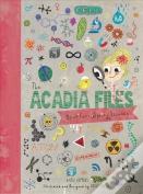 The Acadia Files