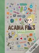 The Acadia Files