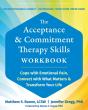 The Acceptance And Commitment Therapy Skills Workbook - Preview