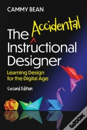 The Accidental Instructional Designer, 2nd Edition