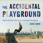 The Accidental Playground - Preview