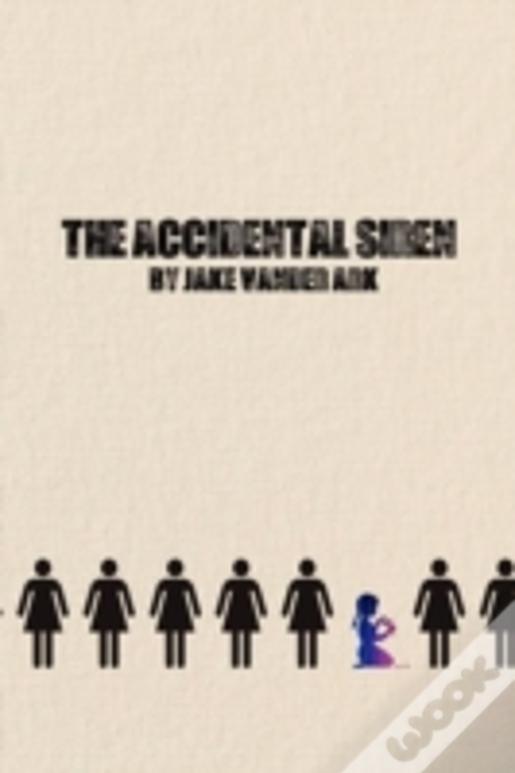The Accidental Siren