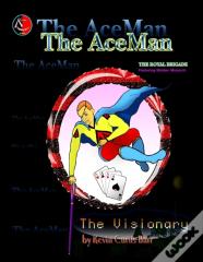 The Aceman ... The Visionary