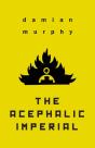 The Acephalic Imperial - Preview
