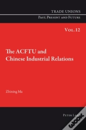 The Acftu And Chinese Industrial Relations