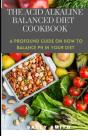 The Acid Alkaline Balanced Diet Cookbook - Preview