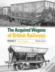 The Acquired Wagons Of British Railways Volume 7