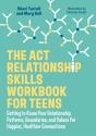 The Act Relationship Skills Workbook For Teens - Preview