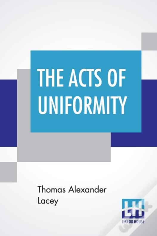 The Acts Of Uniformity: Their Scope And Effect