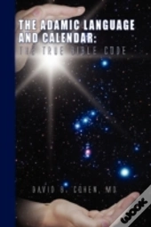 The Adamic Language And Calendar: The Tr