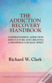 The Addiction Recovery Handbook: Underst