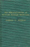 The Administration Of British Foreign Relations
