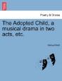The Adopted Child, A Musical Drama In Tw - Preview