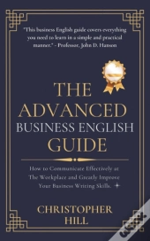 The Advanced Business English Guide: How