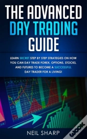 The Advanced Day Trading Guide