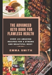 The Advanced Keto Book For Flawless Health