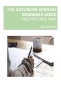 The Advanced Spanish Grammar Guide - Preview