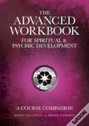 The Advanced Workbook For Spiritual & Psychic Developent - A Course Companion