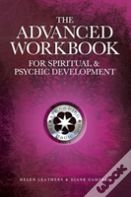 The Advanced Workbook For Spiritual & Psychic Development