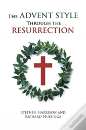 The Advent Style Through The Resurrection