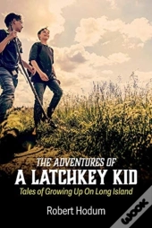 The Adventures Of A Latchkey Kid