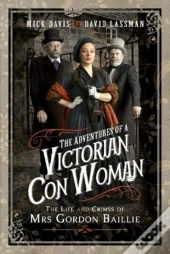 The Adventures Of A Victorian Con Woman
