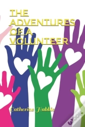 The Adventures Of A Volunteer