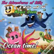 The Adventures Of Billy & Willie And The Magic Cave-Ocean Time!