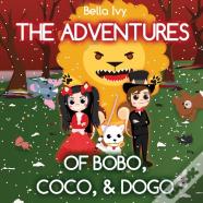 The Adventures Of Bobo, Coco, & Dogo