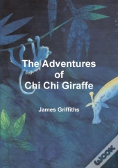 The Adventures Of Chi Chi Giraffe