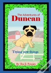 The Adventures Of Duncan - Trying New Things